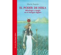 El poder de Heka | María Espejo