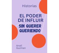 El poder de influir sin querer queriendo