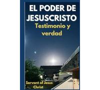 EL PODER DE JESUSCRISTO: Testimonio y Verdad