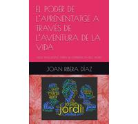 EL PODER DE L’APRENENTATGE A TRAVÉS DE L’AVENTURA DE LA VIDA: ALGÚ INTEL·LIGENT APRÈN DE L’EXPERIÈNCIA DELS ALTRES