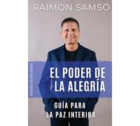 El Poder de la Alegría: Guía para la Paz Interior (Desarrollo Personal y Autoayuda)