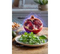El poder de la alimentación de alta vibración cuántica: una guía de nutrición para elevar tu frecuencia