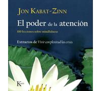 El poder de la atención: 100 lecciones sobre mindfulness (Sabiduría Perenne)