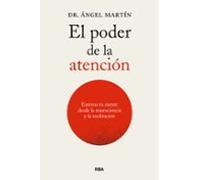 El poder de la atención. Entrena tu mente desde las neurociencias y la meditación