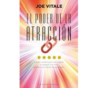 El poder de la atracción (N.E.): 5 pasos sencillos para crear riqueza (o cualquier otra cosa) del interior al exterior de uno mismo / 5 Easy Steps for ... Anything Else) from the Inside Out (EXITO)