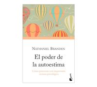 El Poder de la Autoestima: Cómo Potenciar Este Importante Recurso Psicológico / The Power of Self-Esteem: An Inspiring Look at Our Most Important ... at Our Most Important Psychological Resource