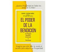 El Poder de la Bendición: Bendecir es transformar tu vida