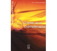 El Poder De La Cromoterapia: Conocimiento de la luz de color