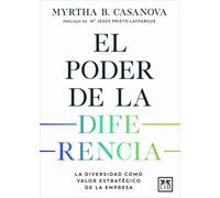 El poder de la diferencia. La diversidad como valor estratégico de la empresa | Myrtha B. Casanova