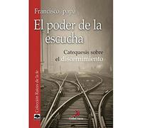 El poder de la escucha: Catequesis sobre el discernimiento (Raíces de la fe)