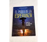 El poder de la esperanza: Secretos del bienestar emocional
