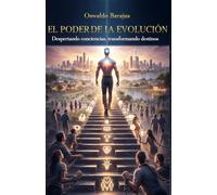 El Poder de la Evolución: Despertando conciencias, transformando destinos