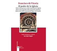 El poder de la Iglesia: Relección primera Sobre la potestad de la Iglesia. Relección segunda Sobre la potestad eclesiástica. Relección Sobre la ... (Clásicos - Clásicos del Pensamiento)