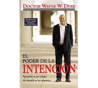 El Poder de la Intencion – Aprenda a Co-Crear Su Mundo a Su Manera