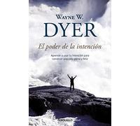 El poder de la intención: Aprende a usar tu intención para construir una vida plena y feliz (Clave)