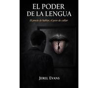 El Poder de la Lengua: El precio de hablar, el peso de callar