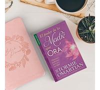 El Poder de La Madre Que Ora=the Power of a Praying Mom: Oraciones Poderosaspara Ti y Tus Hijos