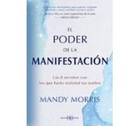 El Poder De La Manifestacion: Los 8 Secretos Con Los Que Haras Realida