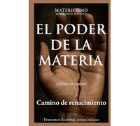 EL PODER DE LA MATERIA: Del dolor a la forma. La materia como fuerza. Redención