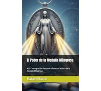 El Poder de la Medalla Milagrosa: 400 Consagración Personal a Nuestra Señora de la Medalla Milagrosa