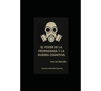 El Poder de la Propaganda y la Guerra Cognitiva (Mentalidad operativa)