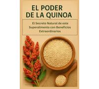 El Poder de la Quinoa: El Secreto Natural de este Superalimento con Beneficios Extraordinarios