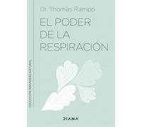 El poder de la respiración: Aprende a respirar bien para ayudar a tu sistema inmunológico (Inmunidad natural)