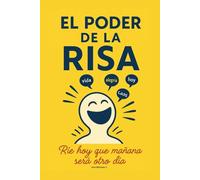 El poder de la Risa: Ríe hoy que mañana será otro día