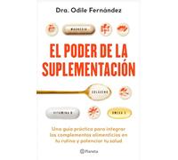 El Poder de la Suplementación: Una Guía Práctica Para Integrar Los Complementos Alimenticios En Tu Rutina... / The Power of Supplementation