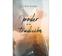El Poder De La Tradición: Recetas del arte de vivir benedictino para el mundo de hoy: 114 (Caminos)