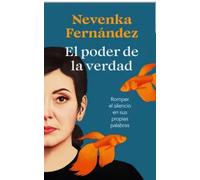 El poder de la verdad. Romper el silencio en sus propias palabras | Nevenka Fernández