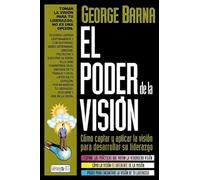 El Poder de La Vision: Discover and Apply God's Vision for Your Life and Ministry