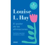 El poder de las afirmaciones | Louise L. Hay