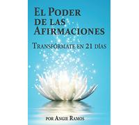 El Poder de las Afirmaciones: Transfórmate en 21 días