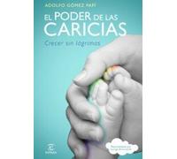 El poder de las caricias: Crecer sin lágrimas: 1 (Espasa Hoy)