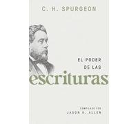 El poder de las Escrituras / Spurgeon on the Power of Scripture