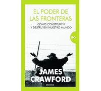 El poder de las fronteras;Ccómo construyen y destruyen nuestro mundo (BO)