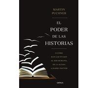 El poder de las historias: O cómo han cautivado al ser humano, de la Ilíada a Harry Potter (Serie Mayor)