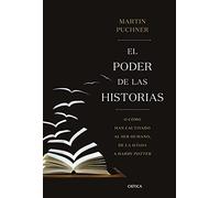 El poder de las historias: O cómo han cautivado al ser humano, de la Ilíada a Harry Potter (Serie Mayor)