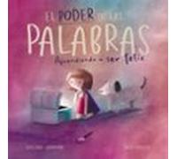 El Poder De Las Palabras Aprendiendo A Ser Feliz