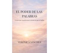 El poder de las palabras: Verbos que transforman la forma en la que te hablas (Tu voz interior)
