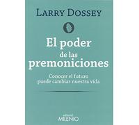 El poder de las premoniciones: Conocer el futuro puede cambiar nuestra vida (Holística)