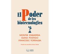 El poder de les biotecnologies | Montse Esquerda, Elena Postigo Solana, Francesc Torralba