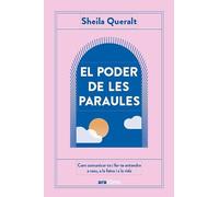 El poder de les paraules: Com comunicar i fer-te entendre a casa, a la feina i a la vida: 22 (ARA LLIBRES)