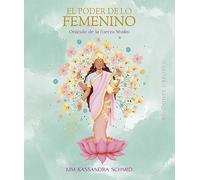 El poder de lo femenino + cartas: Oráculo de la Fuerza Shakti (Cartomancia y tarot)