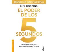 El poder de los 5 segundos / The 5 Second Rule: Se Valiente En El Dia a Dia Y Transforma Tu Vida