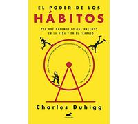 El poder de los hábitos: Por qué hacemos lo que hacemos en la vida y en el trabajo (Vergara)