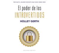 El poder de los introvertidos: Por qué el mundo necesita que seas como eres (Psicología)