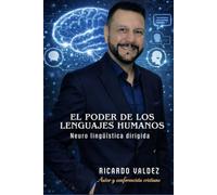 EL PODER DE LOS LENGUAJES HUMANOS: Neurolinguistics Dirigida