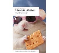 El poder de los memes: Ideología, discurso e intertextualidad (Comunicación & Lenguajes)